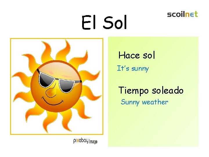 El Sol Hace sol It’s sunny Tiempo soleado Sunny weather 