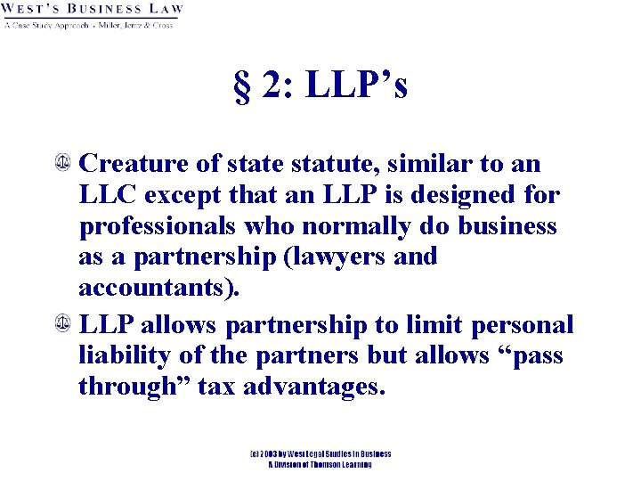 § 2: LLP’s Creature of state statute, similar to an LLC except that an