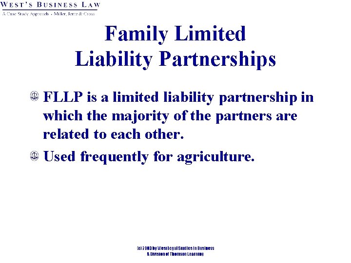 Family Limited Liability Partnerships FLLP is a limited liability partnership in which the majority