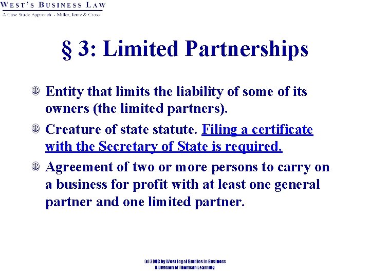 § 3: Limited Partnerships Entity that limits the liability of some of its owners