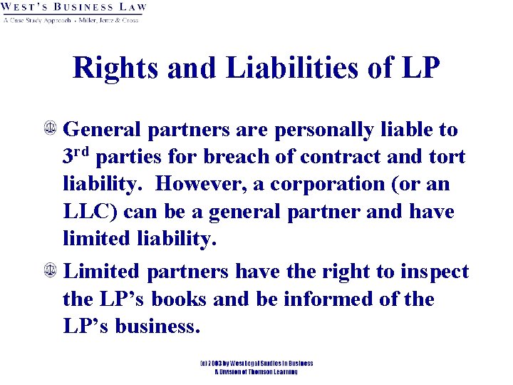 Rights and Liabilities of LP General partners are personally liable to 3 rd parties