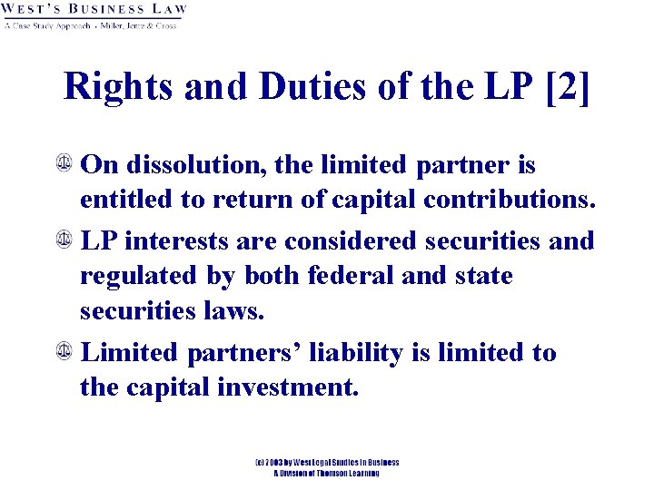 Rights and Duties of the LP [2] On dissolution, the limited partner is entitled