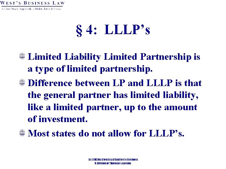 § 4: LLLP’s Limited Liability Limited Partnership is a type of limited partnership. Difference