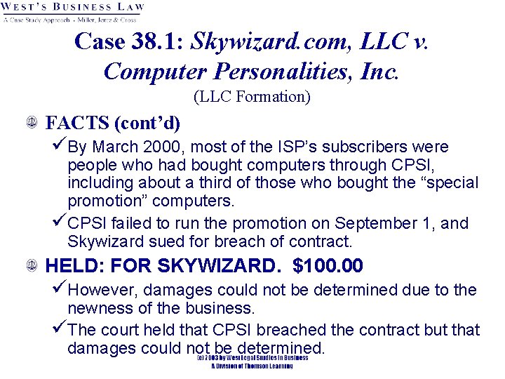 Case 38. 1: Skywizard. com, LLC v. Computer Personalities, Inc. (LLC Formation) FACTS (cont’d)