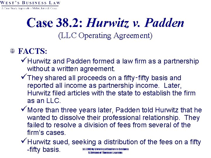 Case 38. 2: Hurwitz v. Padden (LLC Operating Agreement) FACTS: üHurwitz and Padden formed