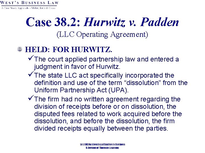 Case 38. 2: Hurwitz v. Padden (LLC Operating Agreement) HELD: FOR HURWITZ. üThe court