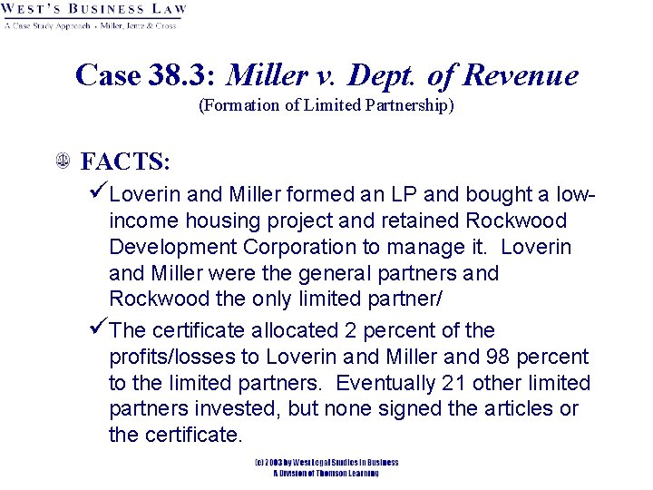 Case 38. 3: Miller v. Dept. of Revenue (Formation of Limited Partnership) FACTS: üLoverin