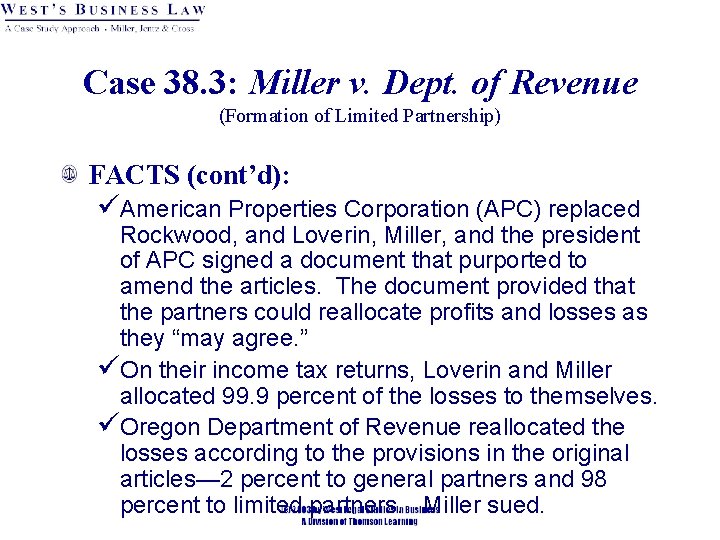 Case 38. 3: Miller v. Dept. of Revenue (Formation of Limited Partnership) FACTS (cont’d):