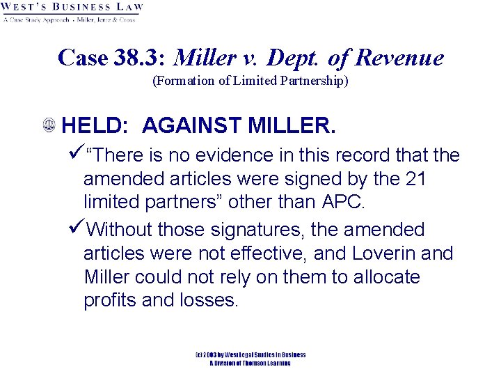 Case 38. 3: Miller v. Dept. of Revenue (Formation of Limited Partnership) HELD: AGAINST