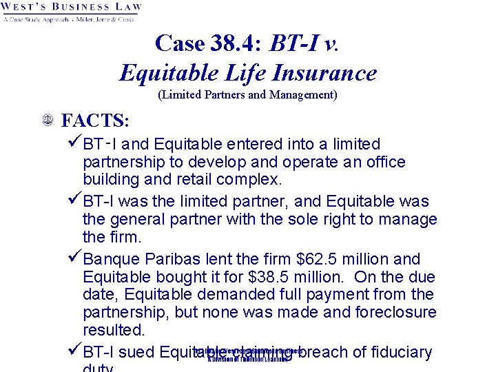 Case 38. 4: BT-I v. Equitable Life Insurance (Limited Partners and Management) FACTS: üBT‑I