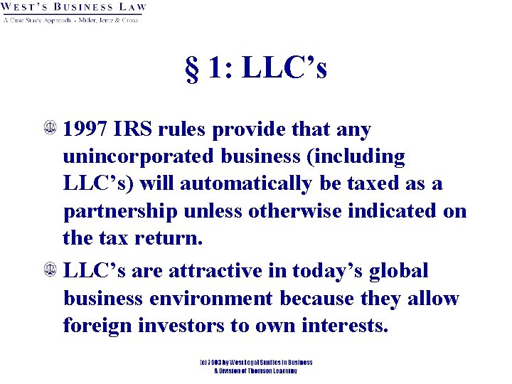 § 1: LLC’s 1997 IRS rules provide that any unincorporated business (including LLC’s) will