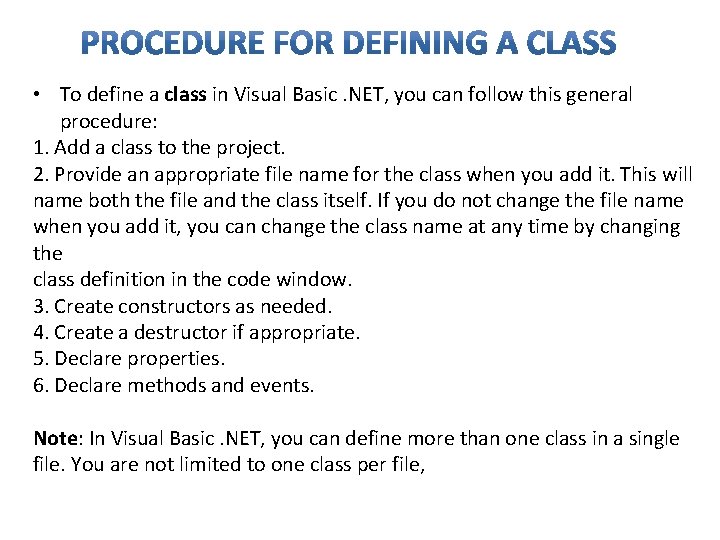 • To define a class in Visual Basic. NET, you can follow this • To define a class in Visual Basic. NET, you can follow this