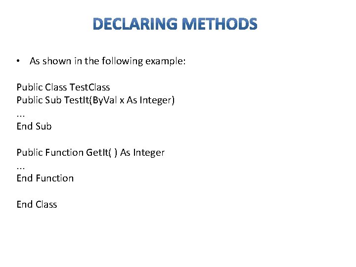 • As shown in the following example: Public Class Test. Class Public Sub • As shown in the following example: Public Class Test. Class Public Sub