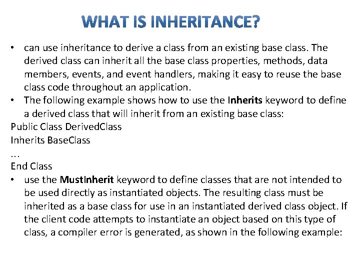 • can use inheritance to derive a class from an existing base class. • can use inheritance to derive a class from an existing base class.