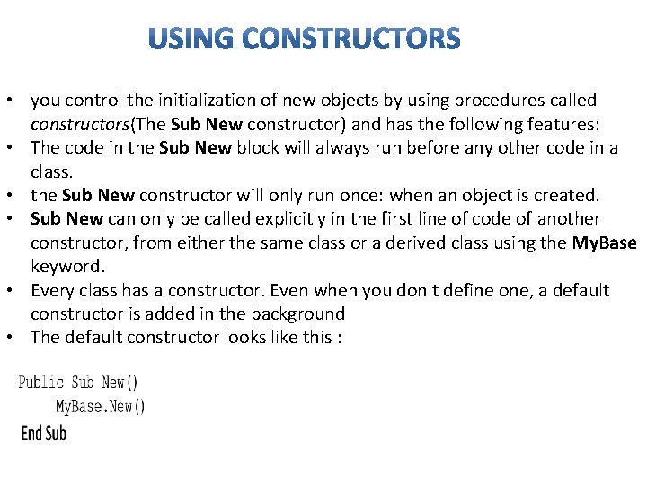 • you control the initialization of new objects by using procedures called constructors(The • you control the initialization of new objects by using procedures called constructors(The