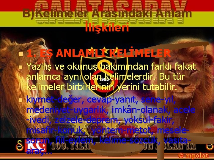 B)Kelimeler Arasındaki Anlam İlişkileri n n n 1. EŞ ANLAMLI KELİMELER Yazılış ve okunuş