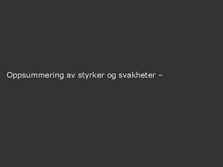 Oppsummering av styrker og svakheter – 