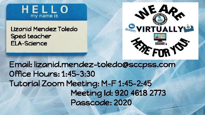 Lizanid Mendez Toledo Sped teacher ELA-Science Email: lizanid. mendez-toledo@sccpss. com Office Hours: 1: 45