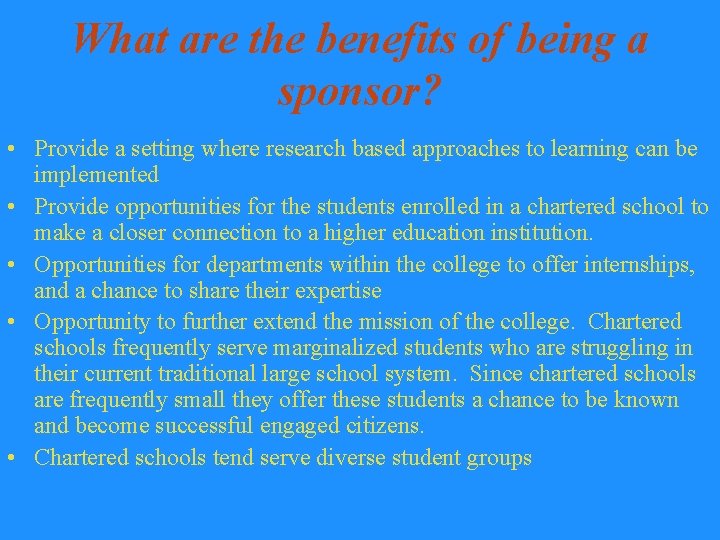 What are the benefits of being a sponsor? • Provide a setting where research