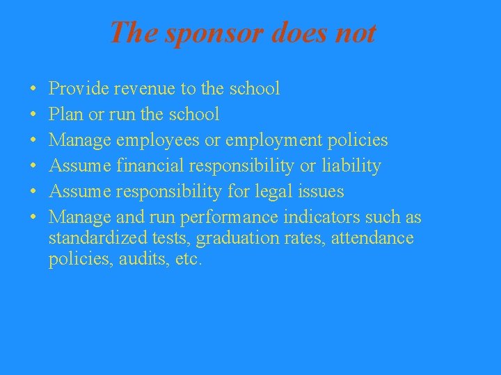 The sponsor does not • • • Provide revenue to the school Plan or