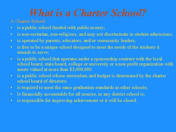 What is a Charter School? A Charter School: • is a public school funded