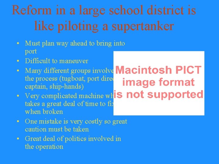 Reform in a large school district is like piloting a supertanker • Must plan