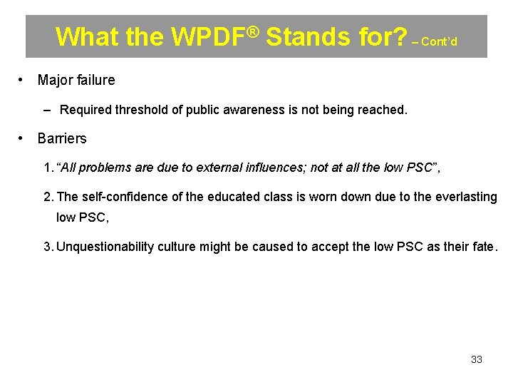 What the WPDF® Stands for? – Cont’d • Major failure – Required threshold of