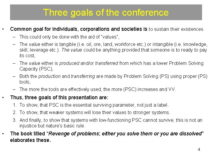 Three goals of the conference • Common goal for individuals, corporations and societies is