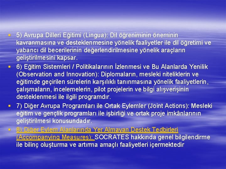 § 5) Avrupa Dilleri Eğitimi (Lingua): Dil öğreniminin öneminin kavranmasına ve desteklenmesine yönelik faaliyetler