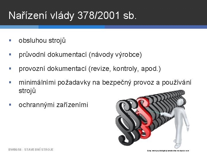 Nařízení vlády 378/2001 sb. § obsluhou strojů § průvodní dokumentací (návody výrobce) § provozní