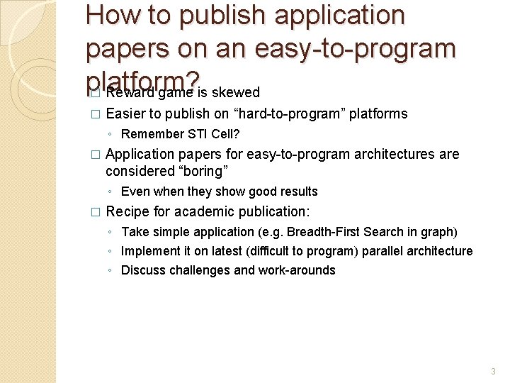 How to publish application papers on an easy-to-program platform? � Reward game is skewed