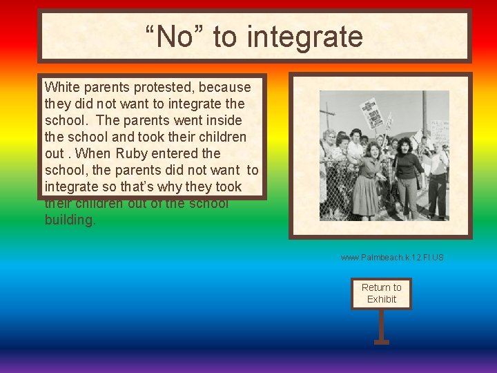 “No” to integrate White parents protested, because they did not want to integrate the