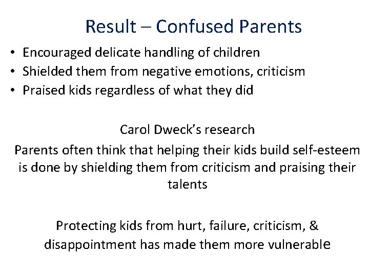 Result – Confused Parents • Encouraged delicate handling of children • Shielded them from