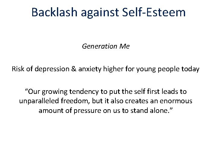Backlash against Self-Esteem Generation Me Risk of depression & anxiety higher for young people