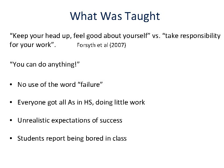 What Was Taught “Keep your head up, feel good about yourself” vs. “take responsibility