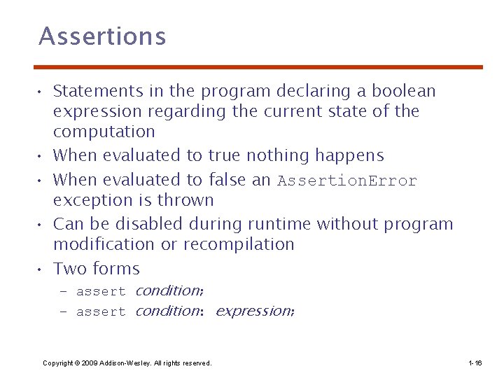 Assertions • Statements in the program declaring a boolean expression regarding the current state