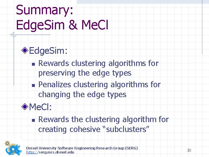 Summary: Edge. Sim & Me. Cl Edge. Sim: n n Rewards clustering algorithms for