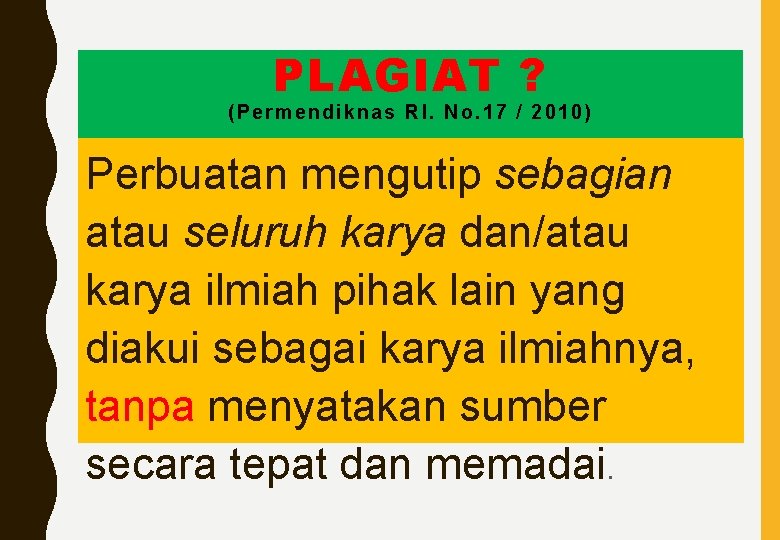 PLAGIAT ? ( Permendiknas RI. No. 17 / 2010) Perbuatan mengutip sebagian atau seluruh