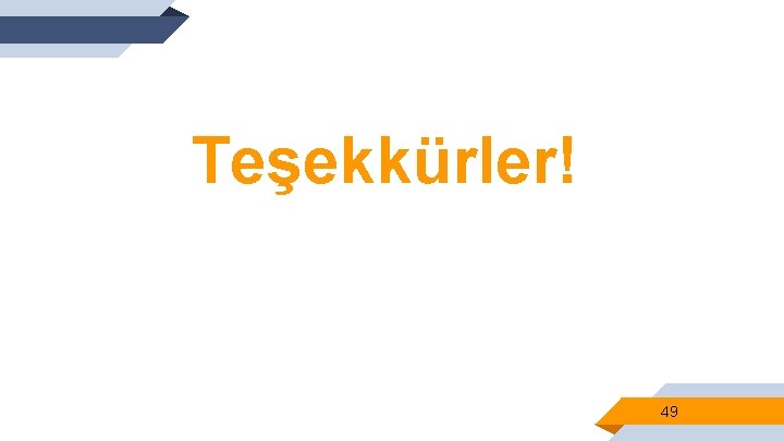 Teşekkürler! 49 