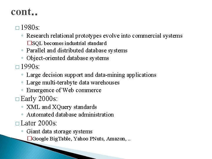 cont. . � 1980 s: ◦ Research relational prototypes evolve into commercial systems �SQL cont. . � 1980 s: ◦ Research relational prototypes evolve into commercial systems �SQL