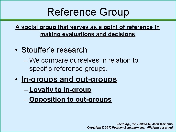 Reference Group A social group that serves as a point of reference in making