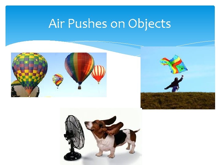 Air Pushes on Objects 
