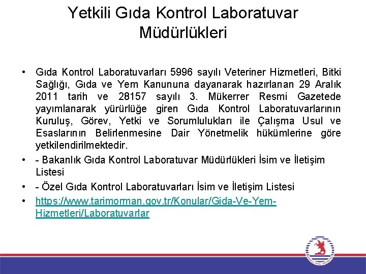 Yetkili Gıda Kontrol Laboratuvar Müdürlükleri • Gıda Kontrol Laboratuvarları 5996 sayılı Veteriner Hizmetleri, Bitki