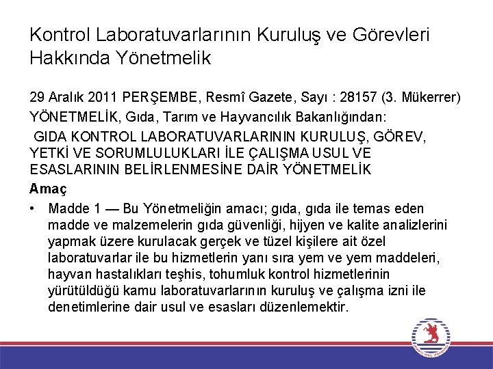 Kontrol Laboratuvarlarının Kuruluş ve Görevleri Hakkında Yönetmelik 29 Aralık 2011 PERŞEMBE, Resmî Gazete, Sayı