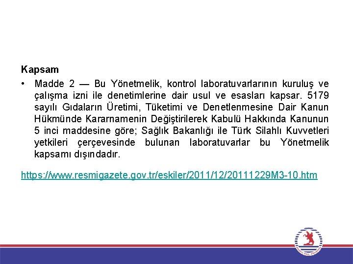 Kapsam • Madde 2 — Bu Yönetmelik, kontrol laboratuvarlarının kuruluş ve çalışma izni ile