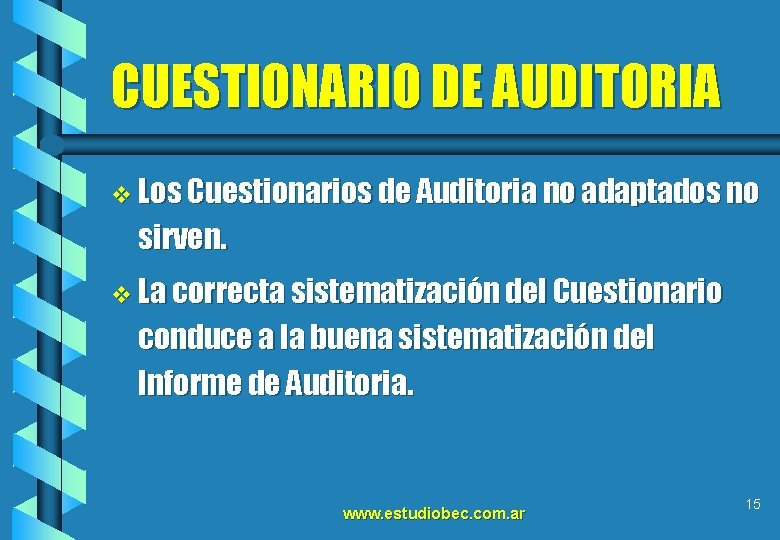 CUESTIONARIO DE AUDITORIA v Los Cuestionarios de Auditoria no adaptados no sirven. v La