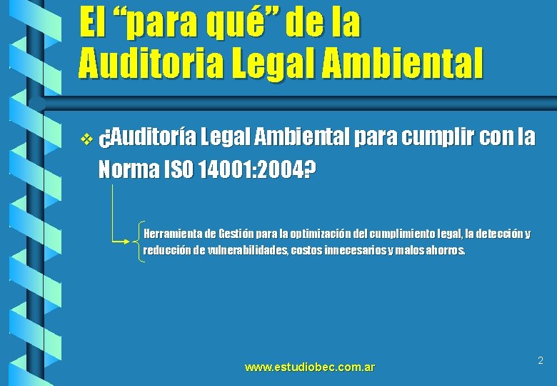 El “para qué” de la Auditoria Legal Ambiental v ¿Auditoría Legal Ambiental para cumplir