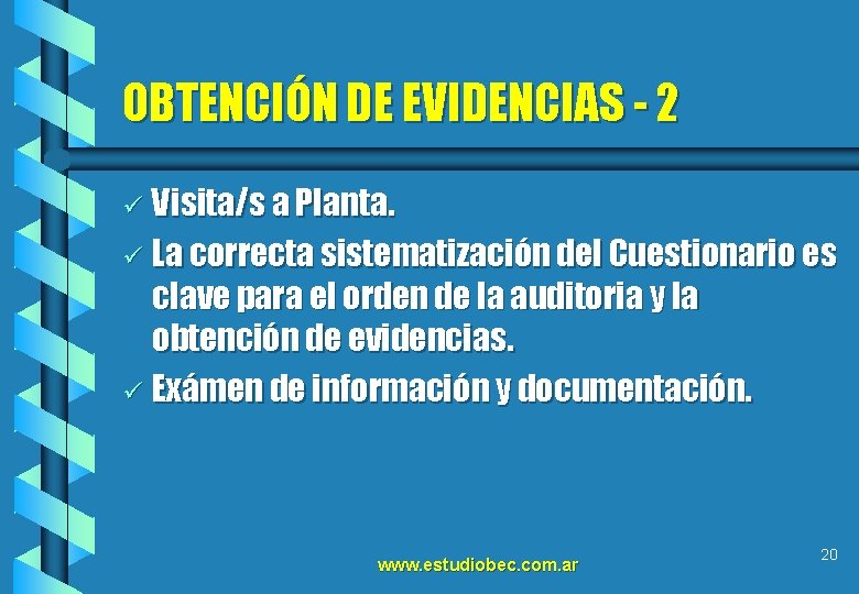 OBTENCIÓN DE EVIDENCIAS - 2 ü Visita/s a Planta. ü La correcta sistematización del