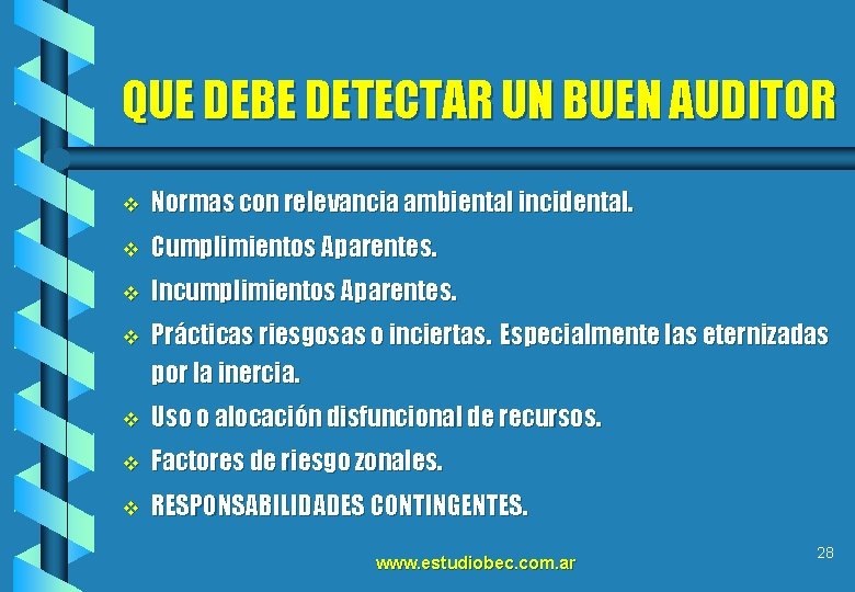 QUE DEBE DETECTAR UN BUEN AUDITOR v Normas con relevancia ambiental incidental. v Cumplimientos