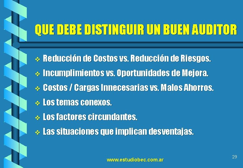 QUE DEBE DISTINGUIR UN BUEN AUDITOR v Reducción de Costos vs. Reducción de Riesgos.